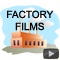 Factory films